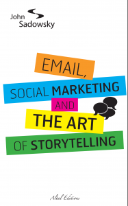 E-mail, Social Maketing, And The Art Of Storytelling